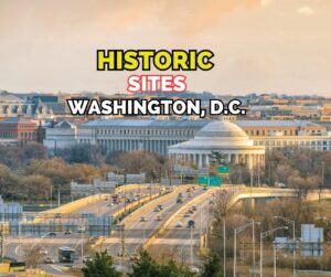 How Can You Explore the Historic Sites of Washington, D.C.